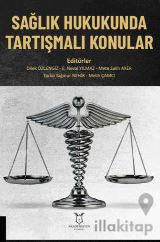 Sağlık Hukukunda Tartışmalı Konular