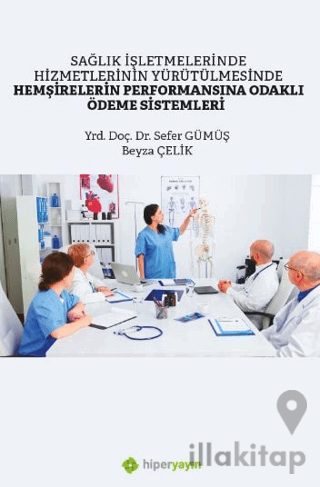 Sağlık İşletmelerinde Hizmetlerinin Yürütülmesinde Hemşirelerin Perfor