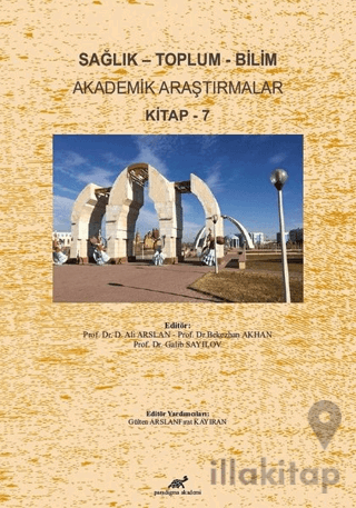 Sağlık-Toplum-Bilim: Akademik Araştırmalar Kitap-7