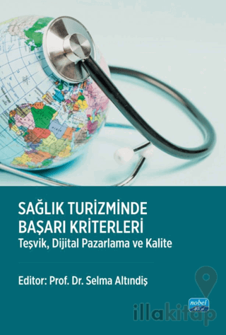 Sağlık Turizminde Başarı Kriterleri-Teşvik, Dijital Pazarlama ve Kalit