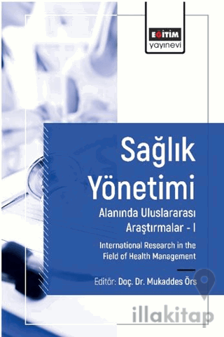 Sağlık Yönetimi Alanında Uluslararası Araştırmalar I