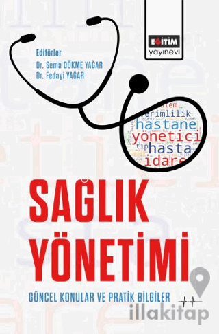 Sağlık Yönetimi Güncel Konular ve Pratik Bilgiler