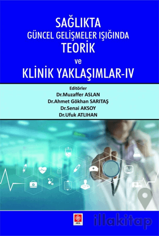 Sağlıkta Güncel Gelişmeler Işığında Teorik ve Klinik Yaklaşımlar 4