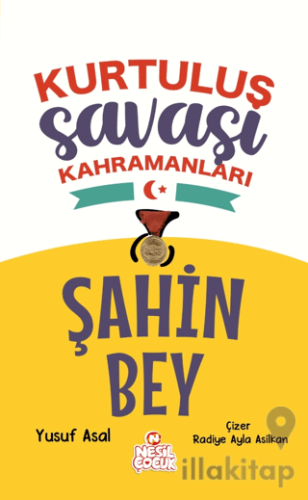 Şahin Bey - Kurtuluş Savaşı Kahramanları