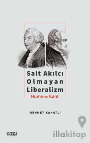 Salt Akılcı Olmayan Liberalizm - Hume ve Kant