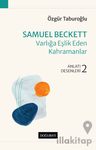 Samuel Beckett - Varlığa Eşlik Eden Kahramanlar