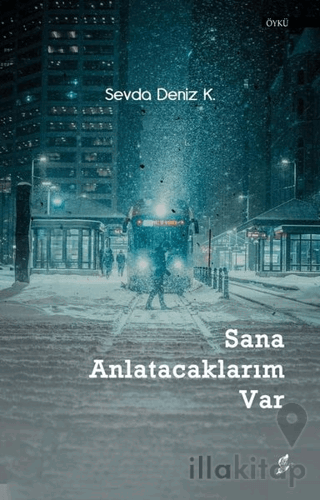 Sana Anlatacaklarım Var