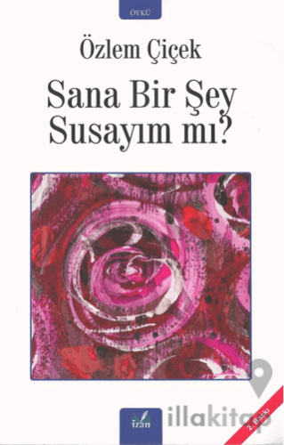 Sana Bir Şey Susayım Mı?