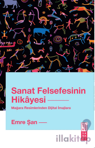 Sanat Felsefesinin Hikayesi Mağara Resimlerinden Dijital İmajlara