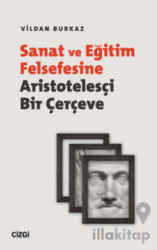 Sanat ve Eğitim Felsefesine Aristotelesçi Bir Çerçeve