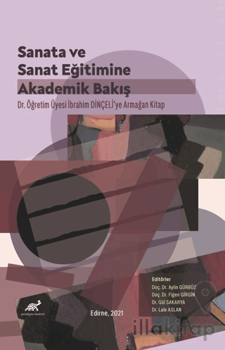 Sanata ve Sanat Eğitimine Akademik Bir Bakış