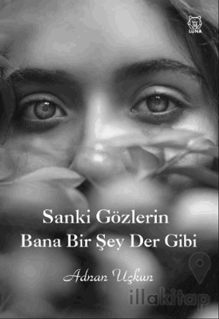 Sanki Gözlerin Bana Bir Şey Der Gibi