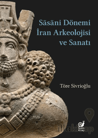 Sasaniler Dönemi İran Arkeolojisi ve Sanatı