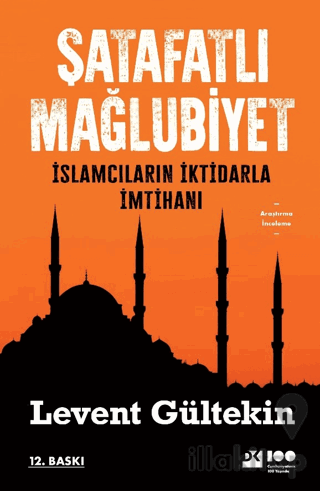 Şatafatlı Mağlubiyet - İslamcıların İktidarla İmtihanı