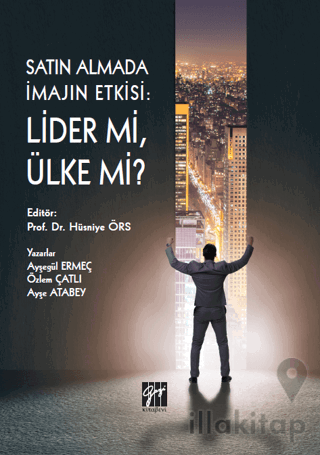 Satın Almada İmajın Etkisi: Lider mi Ülke mi?