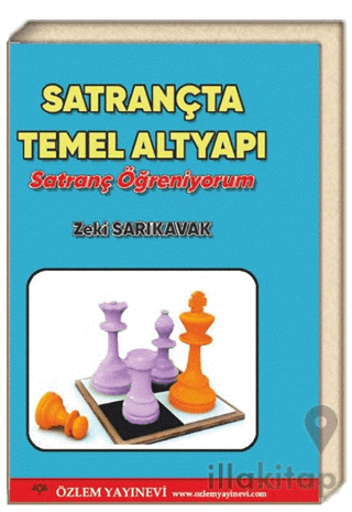 Satrançta Temel Altyapı - Satranç Öğreniyorum