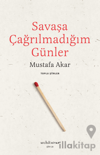 Savaşa Çağrılmadığım Günler - Toplu Şiirler