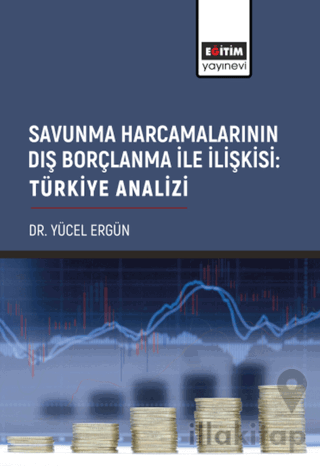 Savunma Harcamalarının Dış Borçlanma İle İlişkisi: Türkiye Analizi