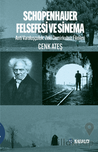 Schopenhauer Felsefesi ve Sinema - Anti Varoluşçuluk: Zeki Demirkubuz 