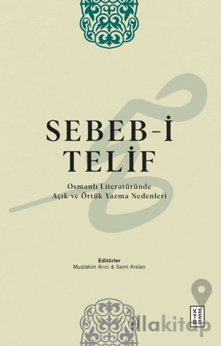 Sebeb-i Telif Osmanlı Literatüründe Açık ve Örtük Yazma Nedenleri