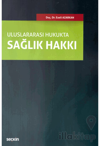 Seçkin Uluslararası Hukukta Sağlık Hakkı