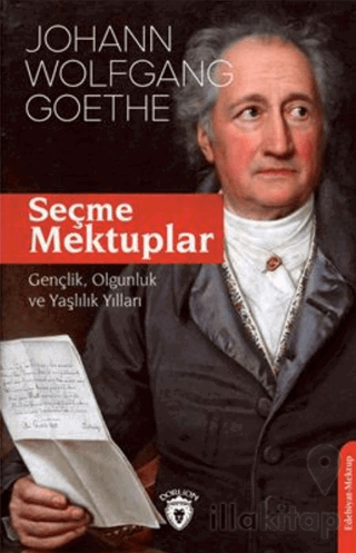 Seçme Mektuplar Gençlik, Olgunluk Ve Yaşlılık Yılları