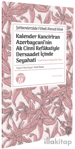 Şehbenderzâde Filibeli Ahmed Hilmi Kalender Kancirîran Azerbaycanî’nin