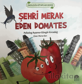 Şehri Merak Eden Domates - Ekolojik Kitaplar Serisi