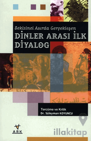 Sekizinci Asırda Gerçekleşen Dinler Arası İlk Diyalog