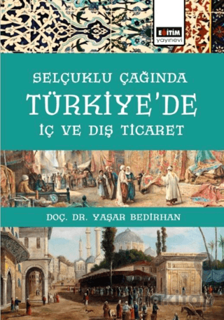 Selçuklu Çağında Türkiye’de İç Ve Dış Ticaret