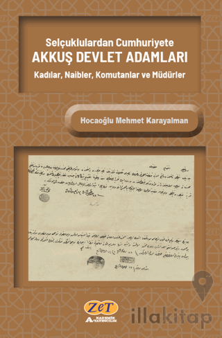 Selçuklulardan Cumhuriyete Akkuş Devlet Adamları Kadılar, Naibler, Kom