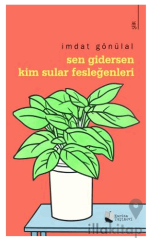 Sen Gidersen Kim Sular Fesleğenleri?