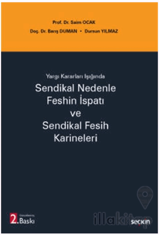 Sendikal Nedenle Feshin İspatı ve Sendikal Fesih Karineleri