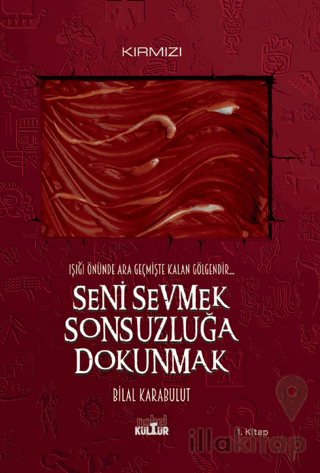 Seni Sevmek Sonsuzluğa Dokunmak - Işığı Önünde Ara Geçmişte Kalan Gölg