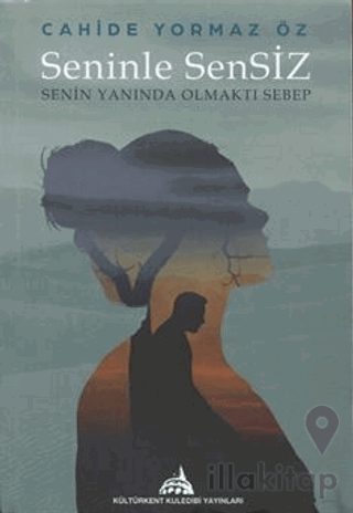 Seninle Sensiz (Senin Yanında Olmaktı Sebep)