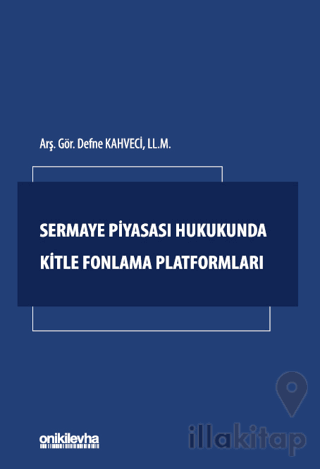 Sermaye Piyasası Hukukunda Kitle Fonlama Platformları