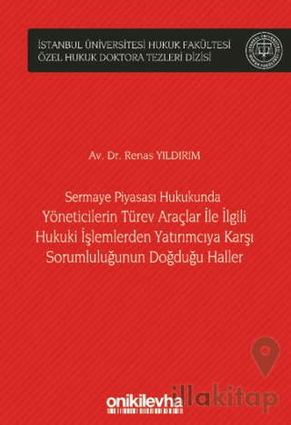 Sermaye Piyasası Hukukunda Yöneticilerin Türev Araçlar ile İlgili Huku