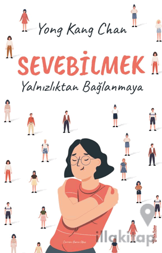 Sevebilmek - Yalnızlıktan Bağlanmaya