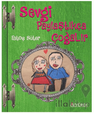 Sevgi Paylaştıkça Çoğalır