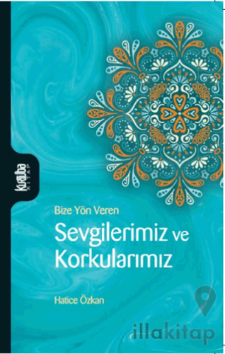 Sevgilerimiz ve Korkularımız