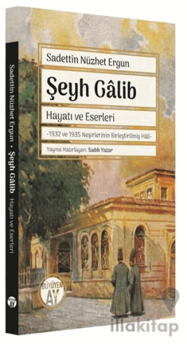 Şeyh Galib: Hayatı ve Eserleri - 1932 ve 1935 Neşirlerinin Birleştiril