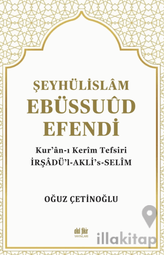 Şeyhülislam Ebüssuud Efendi ve Kur’an-I Kerim Tefsiri