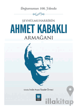 Şeyhülmuharrirîn Ahmet Kabaklı Armağanı