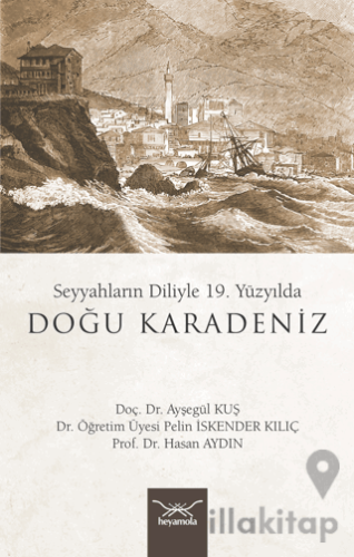 Seyyahların Diliyle 19. Yüzyılda Doğu Karadeniz