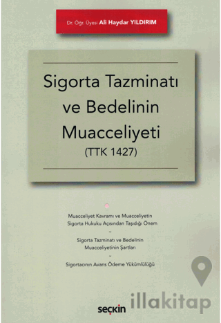 Sigorta Tazminatı ve Bedelinin Muacceliyeti