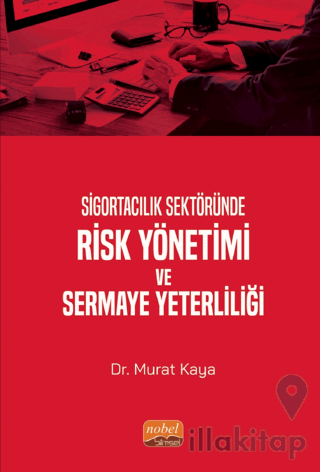 Sigortacılık Sektöründe Risk Yönetimi Ve Sermaye Yeterliliği