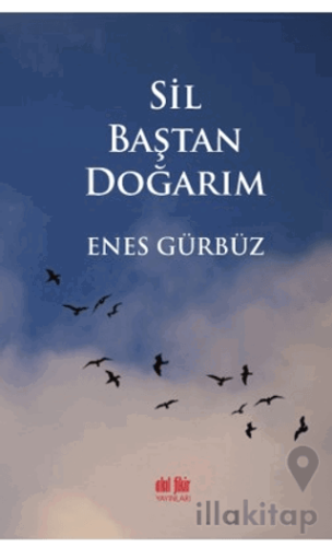 Sil Baştan Doğarım