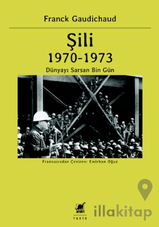 Şili 1970 – 1973 Dünyayı Sarsan Bin Gün