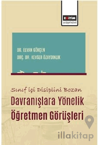 Sınıf İçi Disiplini Bozan Davranışlara Yönelik Öğretmen Görüşleri