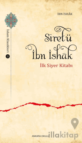 Siretü İbn İshak - İlk Siyer Kitabı